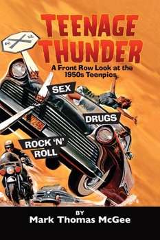 Hardcover Teenage Thunder - A Front Row Look at the 1950s Teenpics (hardback) Book