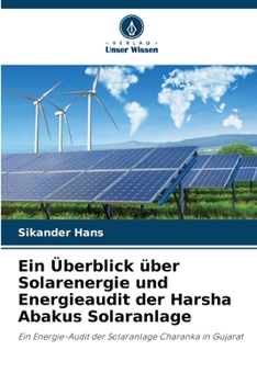 Paperback Ein Überblick über Solarenergie und Energieaudit der Harsha Abakus Solaranlage [German] Book