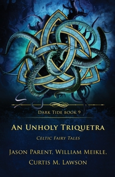 Paperback An Unholy Triquetra: Celtic Fairy Tales Book