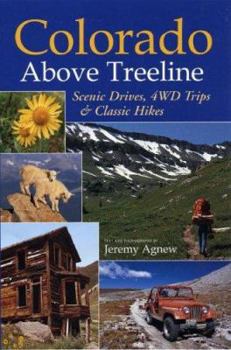 Paperback Colorado Above Treeline: Scenic Drives, 4WD Trips, And Classic Hikes Book