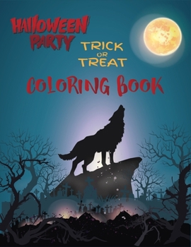 Paperback Halloween Party Trick Or Treat Coloring Book: Spooky, Fun, and Relaxing Coloring Pages - Hocus Pocus Pumpkins Book