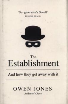 The Establishment: And How They Get Away with It