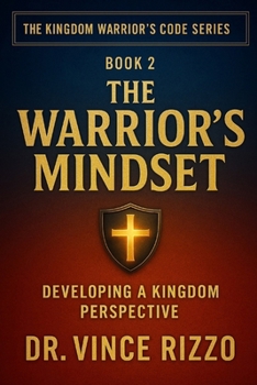 Paperback The Warrior's Mindset: Developing A Kingdom Perspective Book