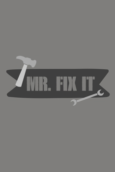 Paperback Mr. Fix It: Blank Lined Notebook Journal: Gift for Father Daddy Dad Papa Stepdad Adopted 6x9 - 110 Blank Pages - Plain White Paper Book