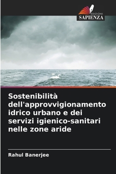 Paperback Sostenibilità dell'approvvigionamento idrico urbano e dei servizi igienico-sanitari nelle zone aride [Italian] Book
