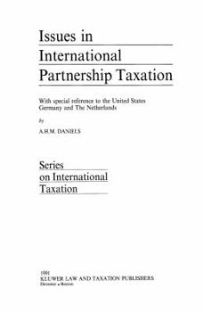 Hardcover Issues in International Partnership Taxation: With Special Reference to the United States Germany and the Netherlands Book