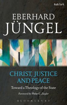 Paperback Christ, Justice and Peace: Toward a Theology of the State Book