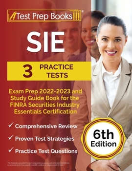Paperback SIE Exam Prep 2022 - 2023: 3 Practice Tests and Study Guide Book for the FINRA Securities Industry Essentials Certification [6th Edition] Book