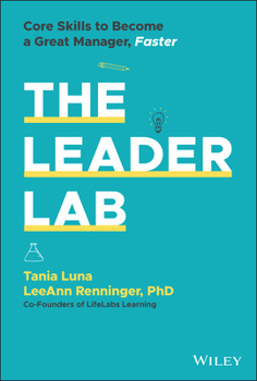 Hardcover The Leader Lab: Core Skills to Become a Great Manager, Faster Book