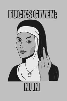 Journal: Nun Puns Fucks Given None Zero Nuns Don't Care Dirty Finger Black Lined Notebook Writing Diary - 120 Pages 6 x 9