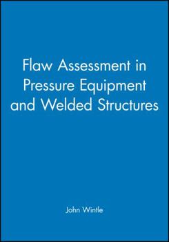 Hardcover Flaw Assessment in Pressure Equipment and Welded Structures - PD 6493 to BS 7910 Book