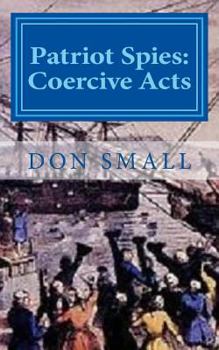 Paperback Patriot Spies: Coercive Acts Book