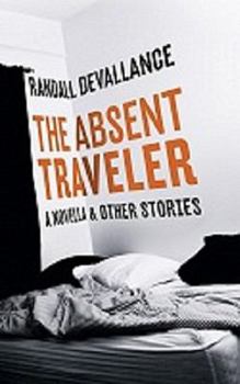 Paperback The Absent Traveler: A Novella and Other Stories Book