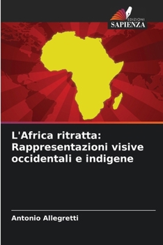 Paperback L'Africa ritratta: Rappresentazioni visive occidentali e indigene [Italian] Book