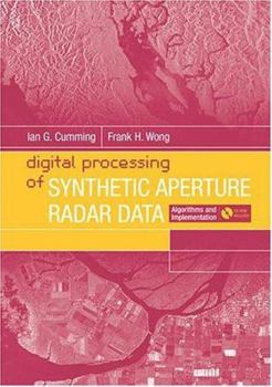 Hardcover Digital Processing of Synthetic Aperture Radar Data: Algorithms and Implementation Book