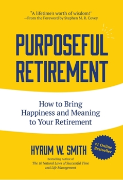 Paperback Purposeful Retirement: How to Bring Happiness and Meaning to Your Retirement (Retirement Gift for Men) Book