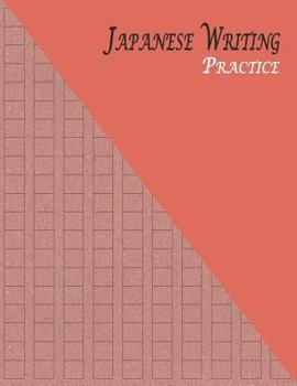 Paperback Japanese Writing Practice: A Book for Kanji, Kana, Hiragana, Katakana & Genkouyoushi Alphabet - Rustic (Maroon Brown) Book