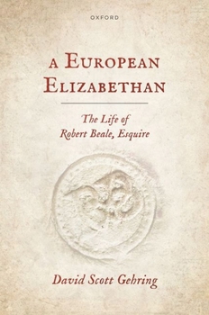 Hardcover A European Elizabethan: The Life of Robert Beale, Esquire Book