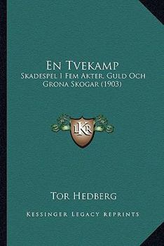 Paperback En Tvekamp: Skadespel I Fem Akter, Guld Och Grona Skogar (1903) [Swedish] Book