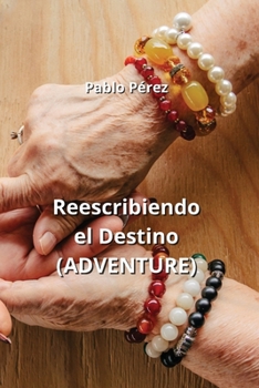 Paperback Reescribiendo el Destino (ADVENTURE) [Spanish] Book