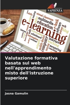 Paperback Valutazione formativa basata sul web nell'apprendimento misto dell'istruzione superiore [Italian] Book