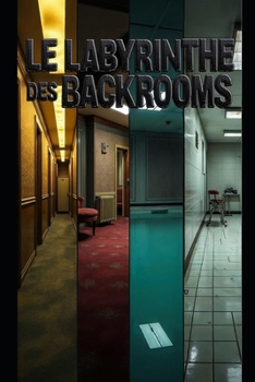 Paperback Le labyrinthe des Backrooms. [French] Book