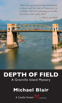 Depth of Field: A Granville Island Mystery - Book #3 of the Granville Island Mystery