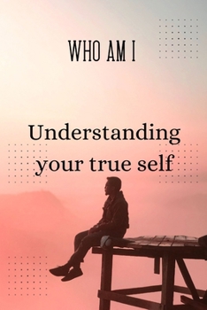 Paperback Who am I: Understanding your true self Book