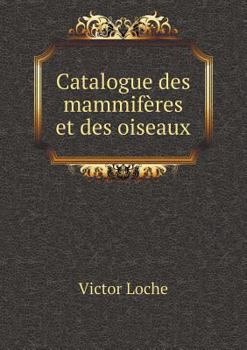 Paperback Catalogue des mammif?res et des oiseaux [French] Book