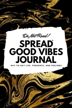 Paperback Do Not Read! Spread Good Vibes Journal (6x9 Softcover Lined Journal / Notebook) Book