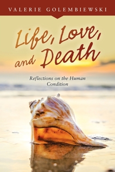Paperback Life, Love, and Death: Reflections on the Human Condition Book