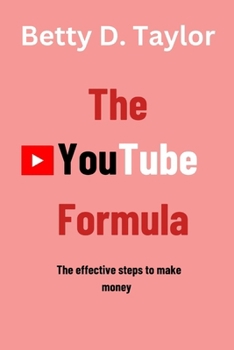 Paperback The YouTube Formula: The effective steps to make money Book