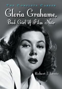 Paperback Gloria Grahame, Bad Girl of Film Noir: The Complete Career Book