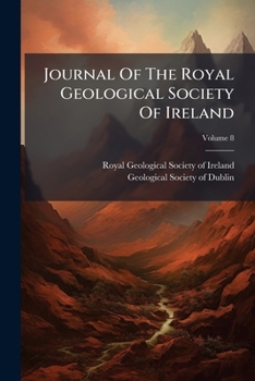 Journal Of The Royal Geological Society Of Ireland, Volume 8
