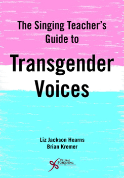 Paperback The Singing Teacher's Guide to Transgender Voices Book