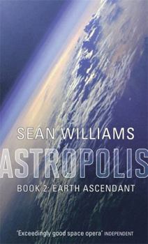 Earth Ascendant - Book #2 of the Astropolis