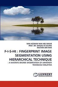 Paperback F-I-S-Ht: Fingerprint Image Segmentation Using Hierarchical Technique Book