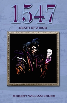 1547 Death of a King