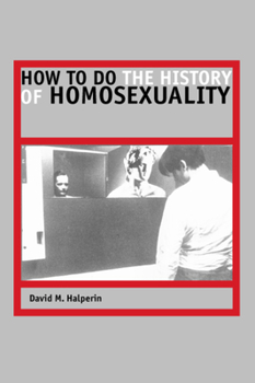 Hardcover How to Do the History of Homosexuality Book