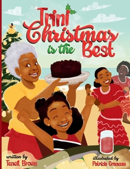 Paperback Trini Christmas is the Best: Experience the Holiday Magic and Traditions of Trinidad and Tobago Book