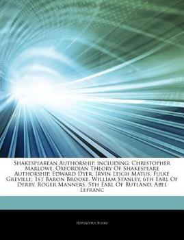 Paperback Articles on Shakespearean Authorship, Including: Christopher Marlowe, Oxfordian Theory of Shakespeare Authorship, Edward Dyer, Irvin Leigh Matus, Fulk Book