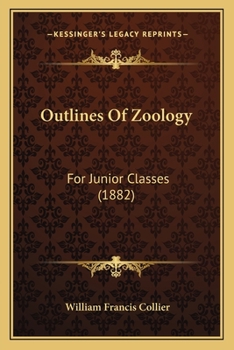 Paperback Outlines Of Zoology: For Junior Classes (1882) Book