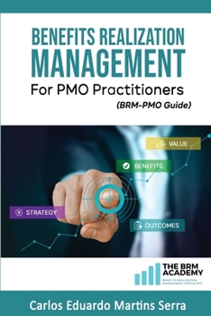Paperback Benefits Realization Management for PMO Practitioners: (BRM-PMO Guide) Book