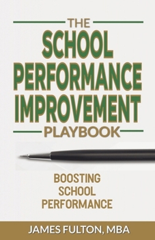 Paperback The School Performance Improvement Playbook: Boosting School Performance Book