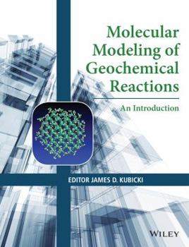 Hardcover Molecular Modeling of Geochemical Reactions: An Introduction Book