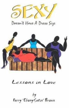 Paperback Sexy Doesn't Have a Dress Size: Lessons in Love Book