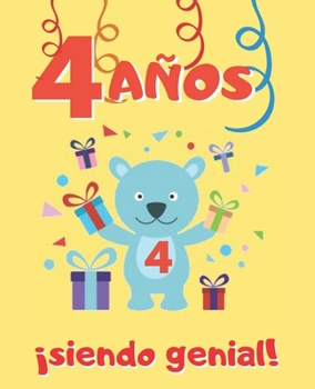 Paperback 4 A?os Siendo Genial: Lindo Cuaderno Infantil de Dibujos Para Colorear de Fiestas de Cumplea?os Y de Animales ( Dinosaurios, Perros, Ositos, [Spanish] Book