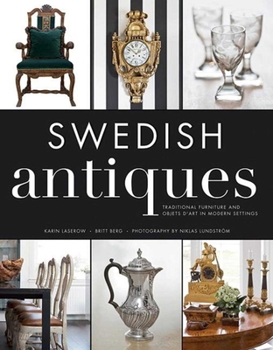Hardcover Swedish Antiques: Traditional Furniture and Objets d'Art in Modern Settings Book