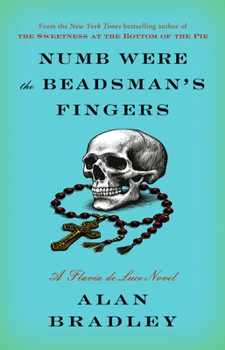 Hardcover Numb Were the Beadsman's Fingers: A Flavia de Luce Novel Book