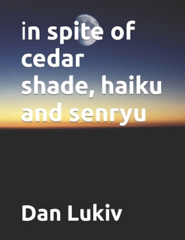 Paperback in spite of cedar shade, haiku and senryu Book